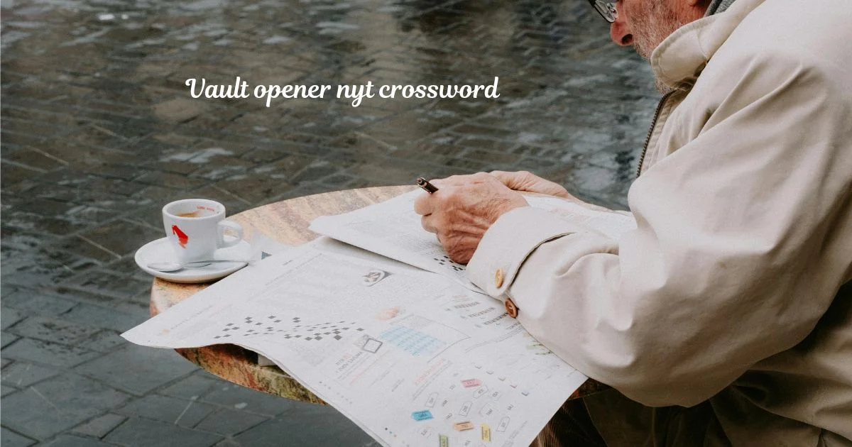 Vault opener nyt crossword